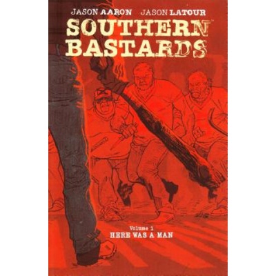 Southern Bastards Vol 1 Here Was A Man