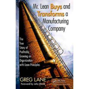 Mr. Lean Buys and Transforms a Manufacturing Company | Greg Lane (ISBN: 9781439815168)