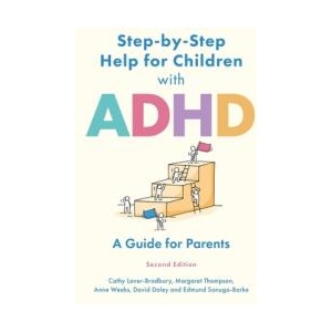 Step by Step Help for Children with ADHD | Margaret Thompson, Anne Weeks, David Daley, Edmund J S Sonuga-Barke (ISBN: 9781805011071)