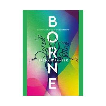 Borne - Jeff VanderMeer