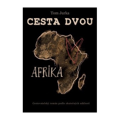 Cesta dvou Afrika - Jurka Tom