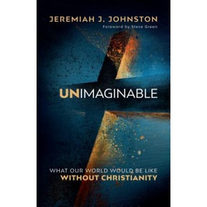Unimaginable | Jeremiah J Johnston (ISBN: 9780764232169)