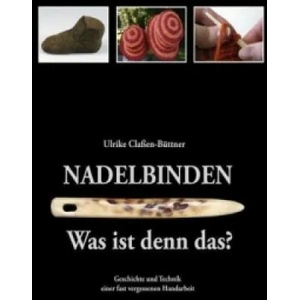 Nadelbinden - Was ist denn das? | Ulrike Claßen-Büttner (2012)