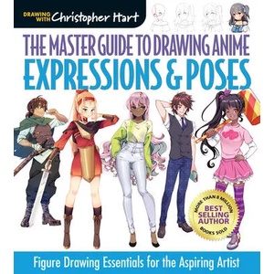 Master Guide to Drawing Anime: Expressions & Poses | Christopher Hart (ISBN: 9781684620364)