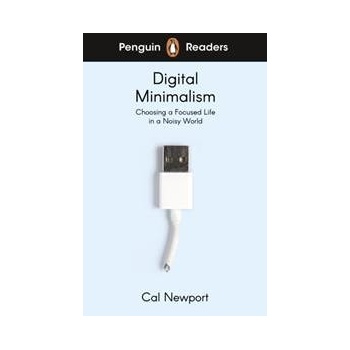 Penguin Readers Level 7: Digital Minimalism - Cal Newport, Penguin Books