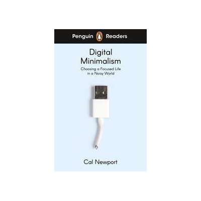Penguin Readers Level 7: Digital Minimalism - Cal Newport, Penguin Books