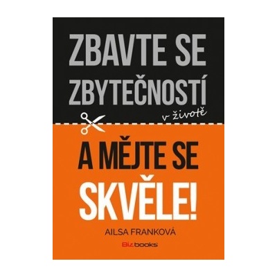 Zbavte se zbytečností a mějte se skvěle! Ailsa Franková