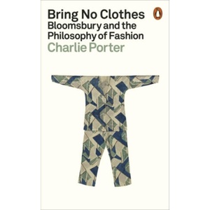 Bring No Clothes | Charlie Porter (ISBN: 9781802061147)