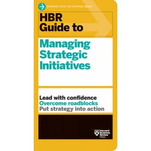 HBR Guide to Managing Strategic Initiatives | Harvard Business Review (ISBN: 9781633698185)