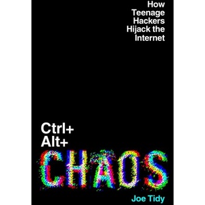 Control+Alt+Chaos | Joe Tidy (ISBN: 9781783968763)