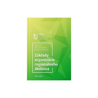 Základy organizácie regionálneho školstva - Filip Tkáč, Miroslav Poláček, Kristína Osúchová