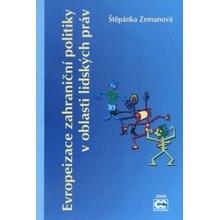 Evropeizace zahraniční politiky v oblasti lidských práv Štěpánka Zemanová