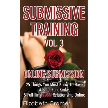 Createspace Independent Publishing Platform Submissive Training Vol. 3 | Elizabeth Cramer