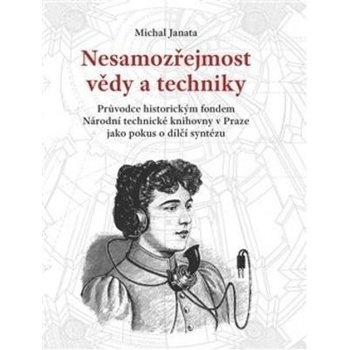 Nesamozřejmost vědy a techniky - Michal Janata
