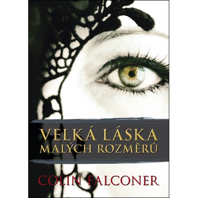 Velká láska malých rozměrů - Colin Falconer
