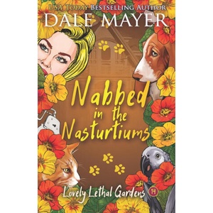Nabbed in the Nasturtiums | Dale Mayer (ISBN: 9781773363684)