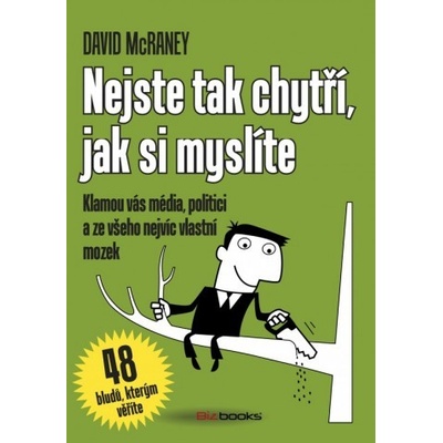 Nejste tak chytří, jak si myslíte - David McRaney