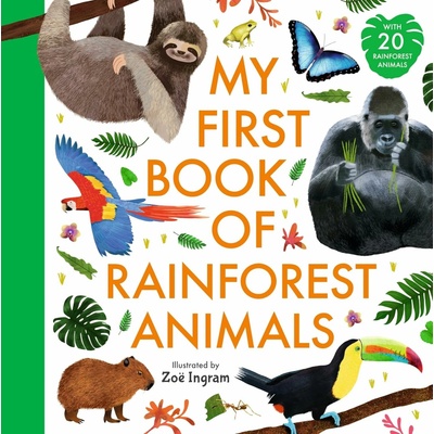 My First Book of Rainforest Animals zvířata v deštném pralese