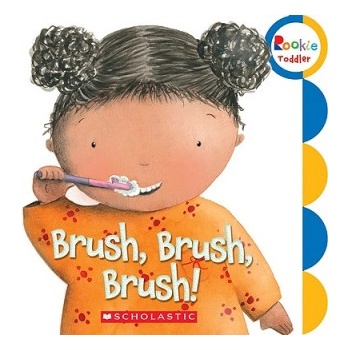 Brush, Brush, Brush! (Rookie Toddler) | Scholastic Inc