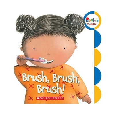 Brush, Brush, Brush! (Rookie Toddler) | Scholastic Inc
