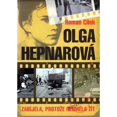 Olga Hepnarová Zabíjela, protože neuměla žít - Roman Cílek