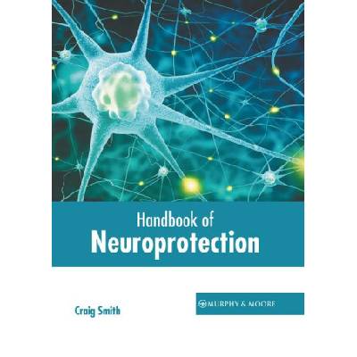 Handbook of Neuroprotection | Craig Smith