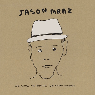 MRAZ, JASON - WE SING. WE DANCE. WE STEAL THINGS LP