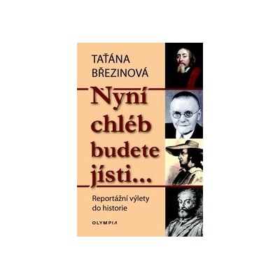 Nyní chléb budete jísti… - Taťána Březinová
