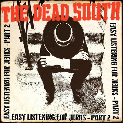 The Dead South - Easy Listening For Jerks, Pt. 2 LP