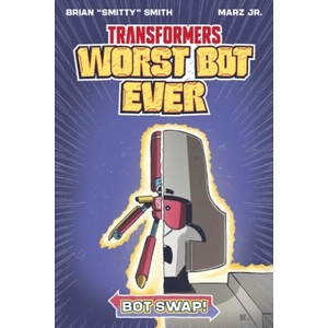 Transformers: Worst Bot Ever - Bot Swap | Marz Jr (ISBN: 9781534331464)