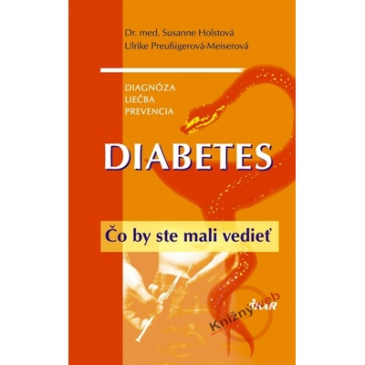 Diabetes. Čo by ste mali vedieť - Holst Susanne