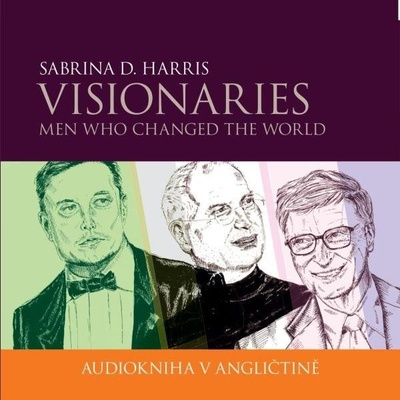 Visionaries - Men Who Changed the World - Harris Sabrina D.