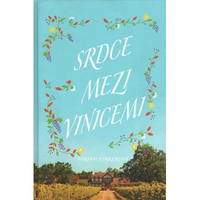 Srdce mezi vinicemi - Miriam Parkerová