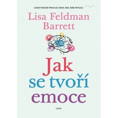 Jak vznikají emoce - Skrytý život mozku - Lisa Feldman Barrett