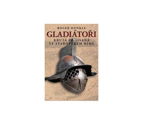 Gladiátoři - Roger Dunkle