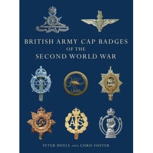 British Army Cap Badges of the Second World War | Peter Doyle (2012)