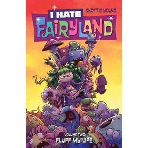 I Hate Fairyland Volume 2: Fluff My Life | Skottie Young (ISBN: 9781632158871)