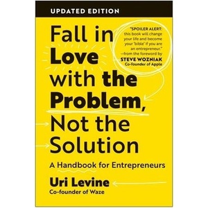 Fall in Love with the Problem, Not the Solution, Updated Edition (ISBN: 9781637746608)