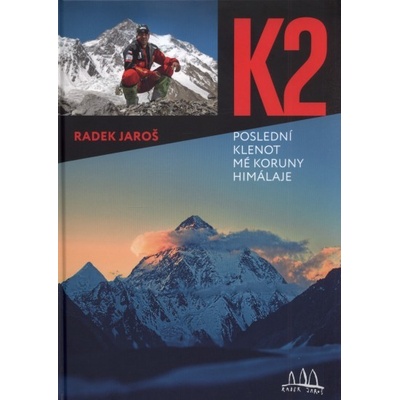 K2, poslední klenot mé koruny Himálaje - Radek Jaroš
