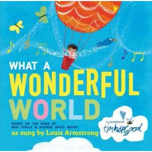 What a Wonderful World | Bob Thiele, George David Weiss, Tim Hopgood (ISBN: 9781627792547)