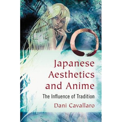 Japanese Aesthetics and Anime | Dani Cavallaro