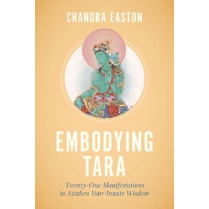 Embodying Tara: Twenty-One Manifestations to Awaken Your Innate Wisdom (ISBN: 9781645471141)