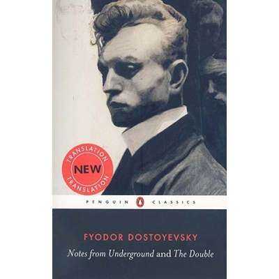 Notes from Underground and the Double - Dostoyevsky Fyodor