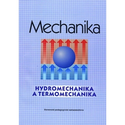 Mechanika pre SPŠ strojnícke - Hydromechanika a termomechanika