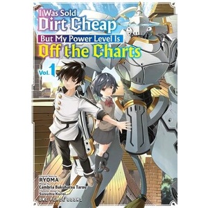 I Was Sold Dirt Cheap, But My Power Level Is Off the Charts Volume 1 (ISBN: 9781642733839)