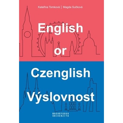 English or Czenglish Výslovnost - Magda Sučková, Kateřina Tomková
