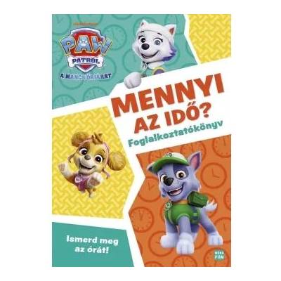 Móra könyvkiadó „Патрулът на Манц - Колко е часът? - Запознай се с часовника! - книга с упражнения