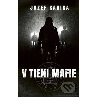 V tieni mafie - Jozef Karika