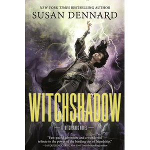 Witchshadow: The Witchlands | DENNARD SUSAN (ISBN: 9780765379351)