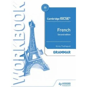 Cambridge IGCSE (TM) French Grammar Workbook Second Edition | Kirsty Thathapudi (ISBN: 9781510447547)